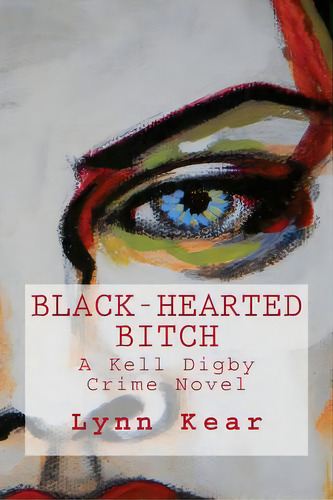 Black-hearted Bitch, De Kear, Lynn. Editorial Createspace, Tapa Blanda En Inglés