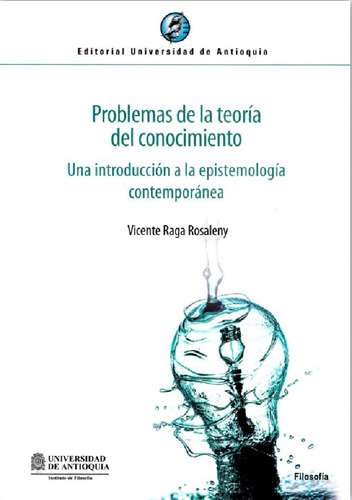 Problemas De La Teoría Del Conocimiento. Una Introducción A 