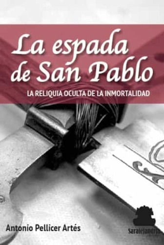 La Espada De San Pablo - Pellicer Artés, Antonio - *