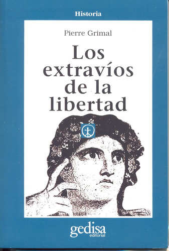 Los extravíos de la libertad, de Grimal, Pierre. Serie Cla- de-ma Editorial Gedisa en español, 1998