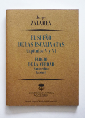 El Sueño De Las Escalinatas Elogio De La Verdad - J. Zalamea