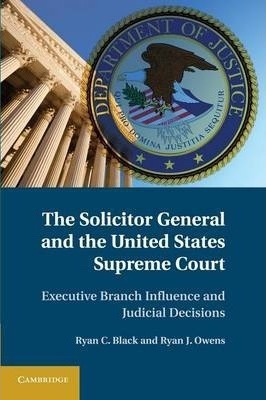 Libro The Solicitor General And The United States Supreme...