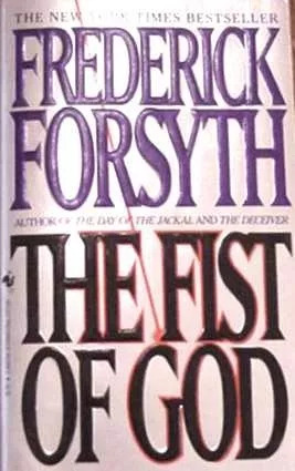 Frederick Forsyth: The Fist Of God