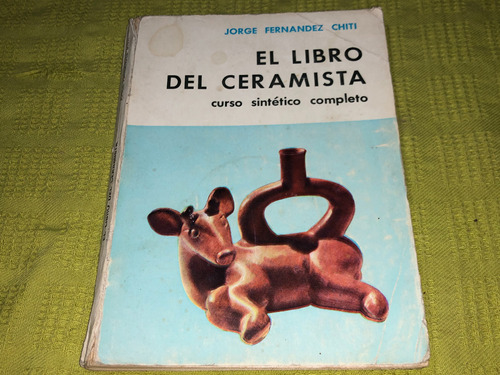 El Libro Del Ceramista Curso Completo- Jorge Fernandez Chiti