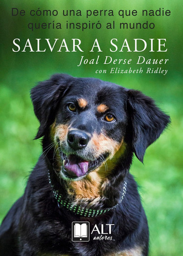 Salvar A Sadie, De Joalderse Dauer Y Elizabeth Ridley. Editorial Alt Autores, Tapa Blanda En Español, 2018
