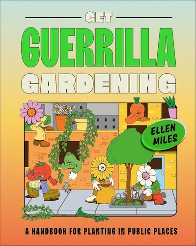 comprar Libro: Get Guerrilla Gardening: A Handbook For Planting In P