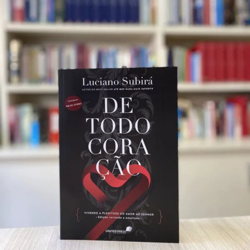 De Todo Coração Luciano Subirá: Transforme Sua Caminhada Com Deus Aprenda Sobre Entrega Total, Adoração Genuína E Renovação Espiritual Com Ensinamentos Profundos E Práticos.