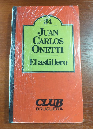 El Astillero Juan Carlos Onetti Club Bruguera N° 34 