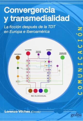 Convergencia Y Transmedialidad - Lorenzo (coordinador) Vilch