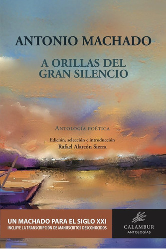 A Orillas Del Gran Silencio: Antologia Poética: 4 (antología