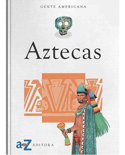 Aztecas - Gente Americana