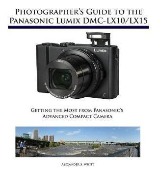 Libro Photographer's Guide To The Panasonic Lumix Dmc-lx1...