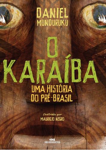 O Karaíba: Uma História do pré-Brasil, de Munduruku, Daniel. Série Biblioteca Juvenil Editora Melhoramentos Ltda., capa mole em português, 2018
