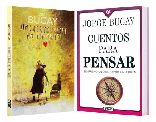 Jorge Bucay Un Cuento Triste No Tan + Cuentos Para Pensar