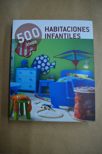 500 Ideas Para Habitaciones Infantiles. Fkg. /s