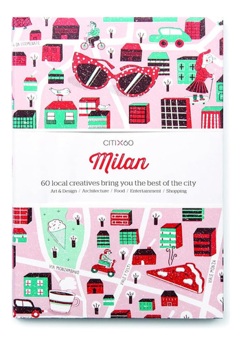 Libro: Citix60: Milan: 60 Creatives Show You The Best Of The