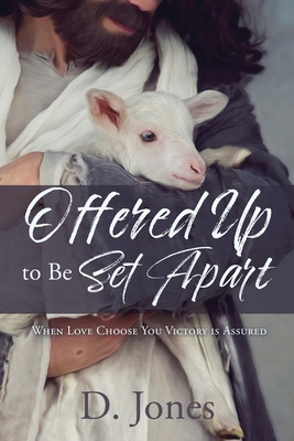 Libro Offered Up To Be Set Apart: When Love Choose You Vi...