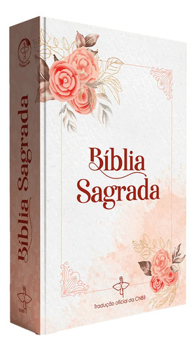 Bíblia Sagrada Tradução Oficial Da Cnbb - Feminina - 6ª Edição: Bíblia Feminina, De Cnbb. Série 1, Vol. 01. Editora Cnbb, Capa Dura, Edição 6ª Em Português, 2022