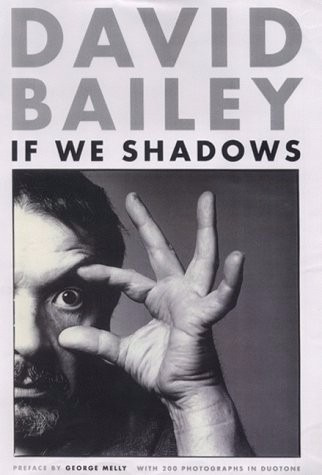 If We Shadows David Bailey