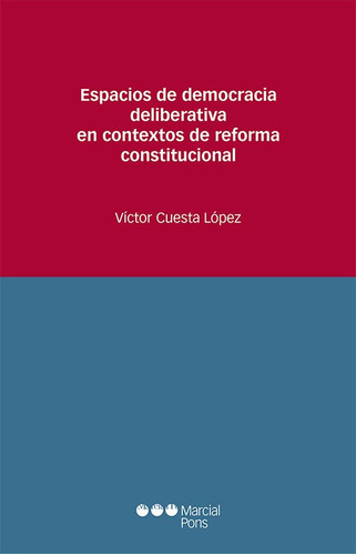 Espacios Democracia Deliberativa Reforma Constit -   - *