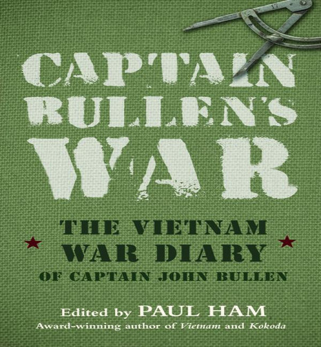 Ptin Bullen's Wr : The Vietnm Wr Diry Of Ptin John Bullen, De John Bullen. Editoril Hrper Ollins Publishers (austrli) Pty Ltd, Tp Blnd En Inglés, 2009