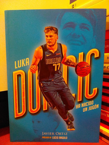 Luka Doncic. Ha Nacido Un Jugón - Javier Ortiz