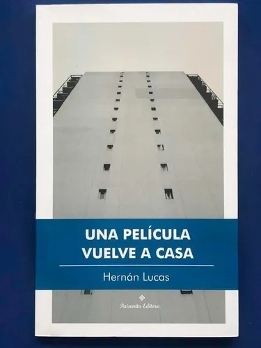 Una Pelicula Vuelve A Casa - Hernan Lucas - Paisanita