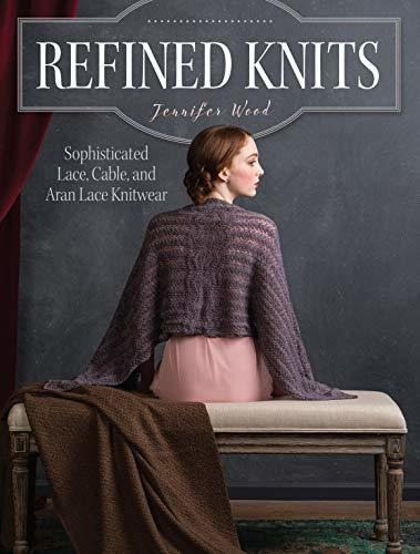 Book : Refined Knits Sophisticated Lace, Cable, And Aran...