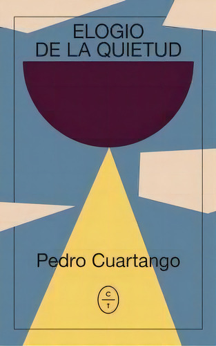,elogio De La Quietud, De Cuartango, Pedro. Editorial Circulo De Tiza, Tapa Blanda En Español