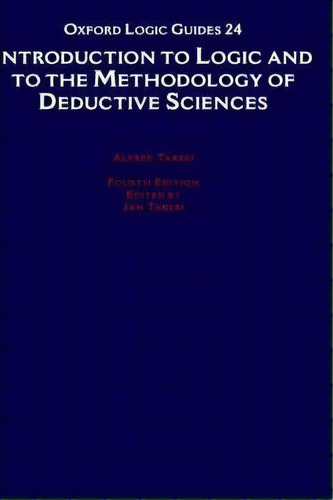 Introduction To Logic And To The Methodology Of Deductive Sciences, De Alfred Tarski. Editorial Oxford University Press Inc, Tapa Dura En Inglés