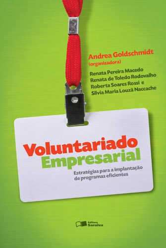 Voluntariado empresarial: Estratégias para a implantação de programas eficientes, de Macedo, Renata Pereira. Editora Saraiva Educação S. A., capa mole em português, 2014