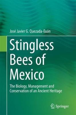 Stingless Bees Of Mexico - Jose Javier G. Quezada-euan