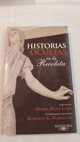 María Rosa Lojo - Historias Ocultas En La Recoleta (Usado)