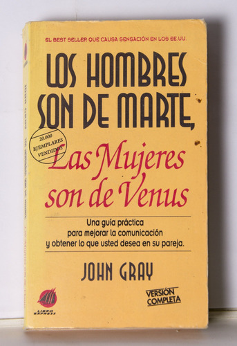 Los Hombres Son De Marte, Las Mujeres De Venus. John Gray