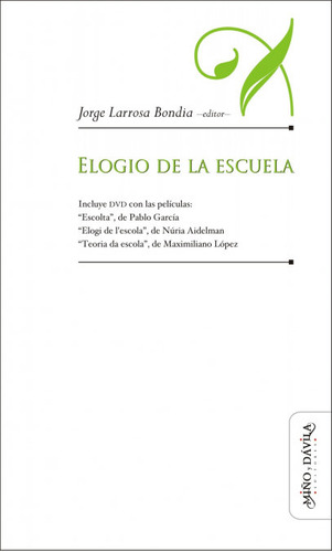 Elogio De La Escuela - Larrosa Bondia, Jorge