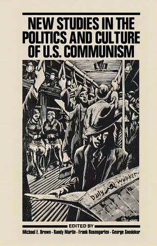 New Studies In The Politics And Culture Of U.s. Communism, De Michael E. Brown. Editorial Monthly Review Press,u.s., Tapa Blanda En Inglés