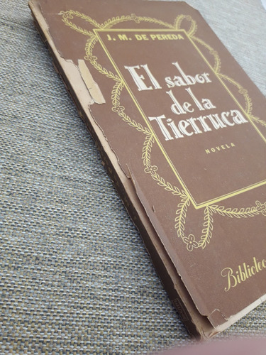 El Sabor De La Tierruca - J. M. Pereda - Ed. Sopena - 1944 (Usado)