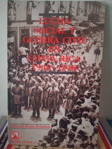 Lucha Social Y Guerra Civil En Costa Rica 1940 - 1948. Rojas