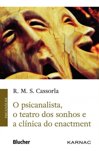 O Psicanalista, O Teatro Dos Sonhos E A Clínica Do Enactment