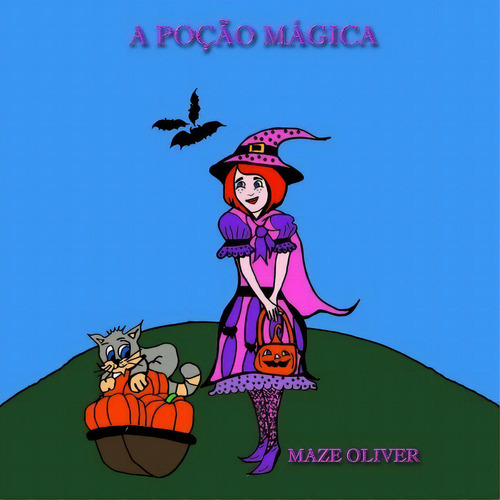 A Poção Mágica, De Maze Oliver. Série Não Aplicável, Vol. 1. Editora Clube De Autores, Capa Mole, Edição 1 Em Português, 2016