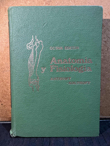 Anatomia Y Fisiologia, Kolthoff. 8a Edicion.