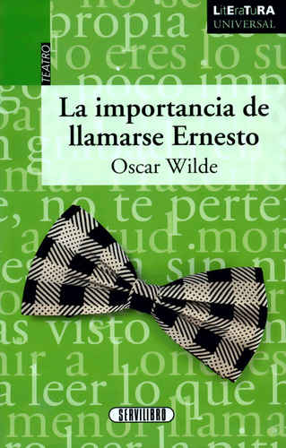 La Importancia De Llamarse Ernesto - Wilde - Servilibro