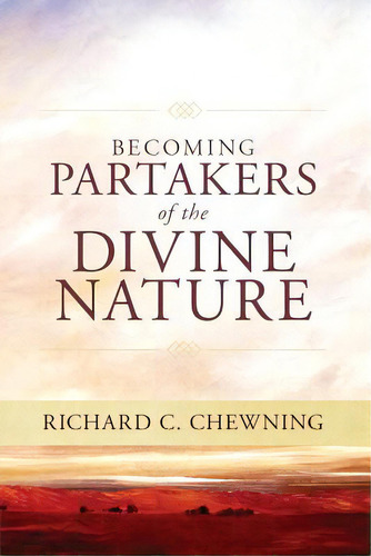 Becoming ...partakers Of The Divine Nature..., De Chewning, Richard C.. Editorial Createspace, Tapa Blanda En Inglés