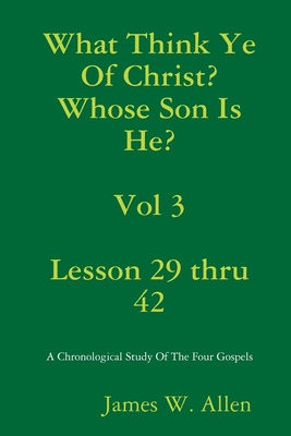 Libro What Think Ye Of Christ? Whose Son Is He? Vol 3 - A...