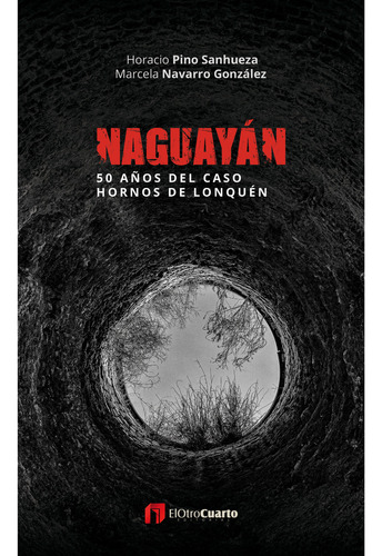 Naguayán: 50 Años Del Caso Hornos De Lonquén, De Paz; Marcela. Editorial Minc, Tapa Blanda, Edición 1 En Español, 2023