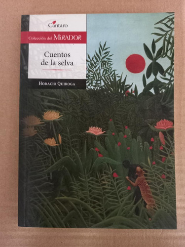 Cuentos De La Selva - Horacio Quiroga - Cántaro