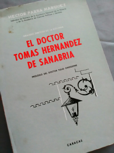 101 Hector Parra : El Dr Tomas Hernandez De Sanabria