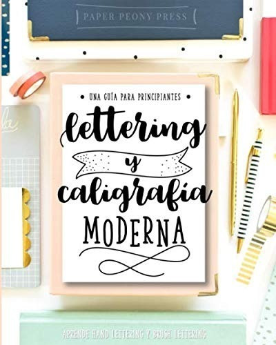 Libro Lettering Y Caligrafía Moderna Para Principiantes 