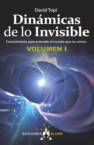 Libro: Dinámicas De Lo Invisible - Volumen 1: Conocimiento P