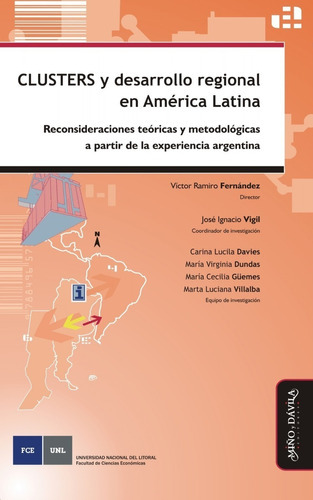Clusters Y Desarrollo Regional En América Latina, De Victor Ramiro Fernández (dir.), José Ignacio Vigil (coord.). Editorial Miño Y Dávila Editores, Tapa Blanda En Castellano, 2009